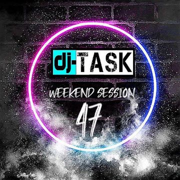 dj TASK Weekend Session pt.47