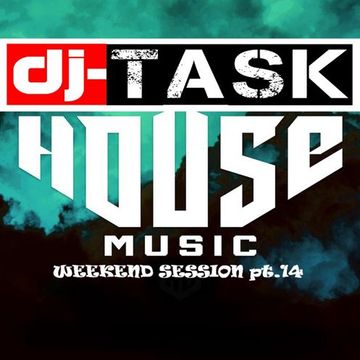 dj-TASK Weekend Session pt.14