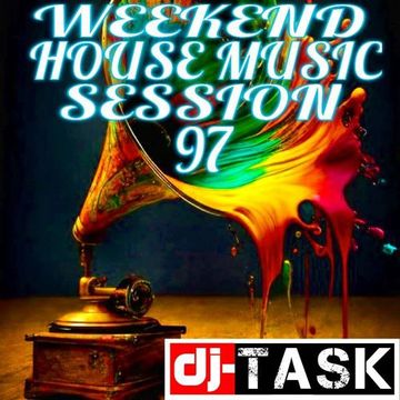 dj TASK Weekend House Music Session 97