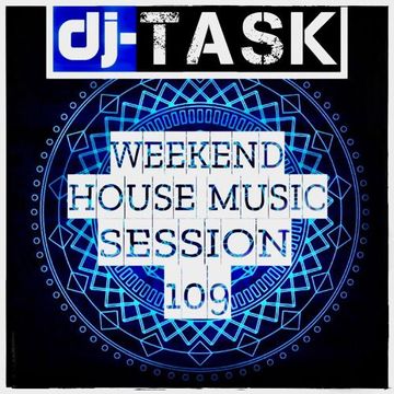 dj TASK Weekend House Session 109