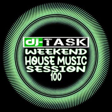 dj TASK Weekend House Music Session 100