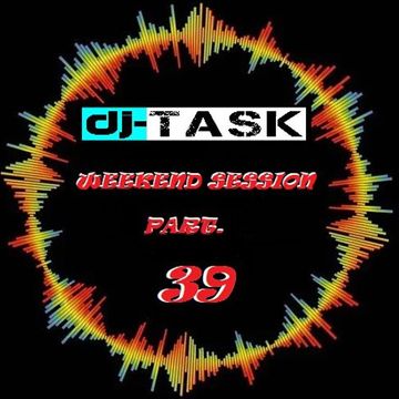 dj TASK Weekend Session Part.39