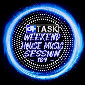 dj TASK Weekend House Music Session 189