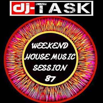 dj TASK Weekend House Music Session 87