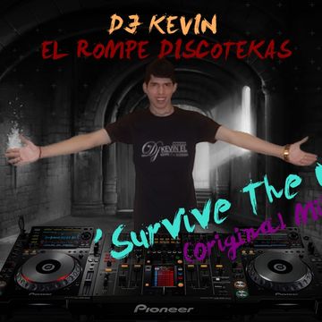 Dj Kevin El Rompe Discotekas   Survive The Night (Original Mix)