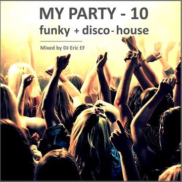 MY PARTY 10 - Funky Disco House