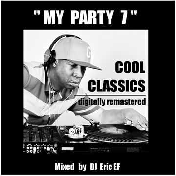 MY PARTY 7  - Cool Classics  -  (1982 - 1992)