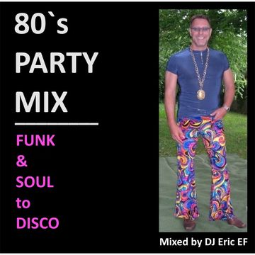 80`s PARTY MIX - "Funk`n Soul to Disco"  (NEW recorded)