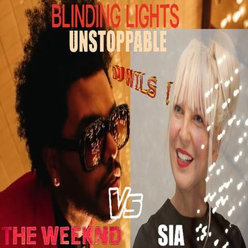 SIA VS THE WEEKND   Unstoppable blinding lights (DJ WILS ! remix)