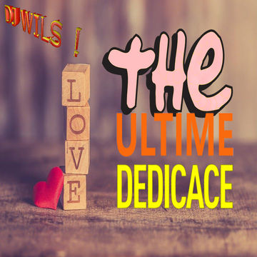 THE ULTIME DEDICACE by DJ WILS ! remix