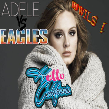 EAGLES VS ADELE   Hello California (DJ WILS ! remix)