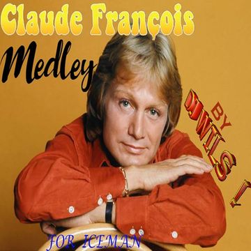 CLAUDE FRANCOIS   MEDLEY 2019 by DJ WILS !