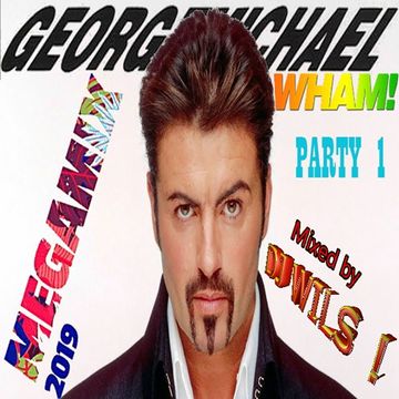 GEORGE MICHAEL - MEGAMIX 2019 by DJ WILS ! Party 1 by DJ WILS !