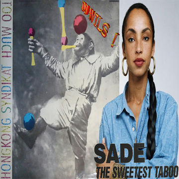 HONG KONG SYNDIKAT  vs SADE - Too much taboo (DJ WILS ! mashup)