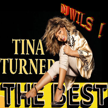 TINA TURNER   My Best OF by DJ WILS !