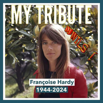 FRANÇOISE HARDY   My tribute by DJ WILS !