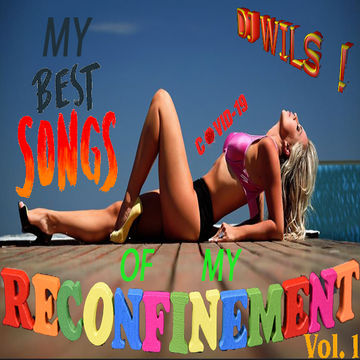 MY BEST SONGS  OF THE RECONFINEMENT VOL 1 (covid 19) by DJ WILS !