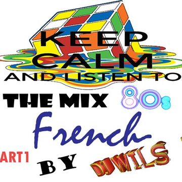 THE MIX 80 FRENCH PART 1 by DJ WILS !