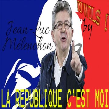 JEAN LUC MELENCHON   La République c'est moi by DJ WILS !