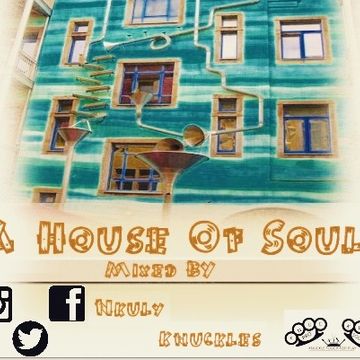 Nkuly knuckles  A House Of Soul March April 16