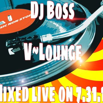 VLounge Mix 7 31 15 by DJ BOSS