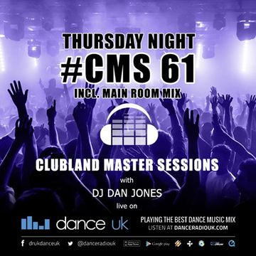 CMS61t - Clubland Master Sessions (Thur) - DJ Dan Jones - Dance Radio UK (26 JAN 2017)