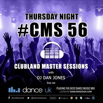 CMS56t - Clubland Master Sessions (Thur) - DJ Dan Jones - Dance Radio UK (08 DEC 2016)