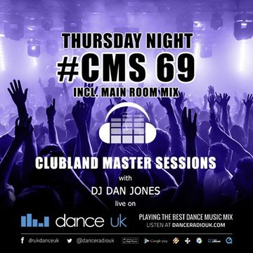 CMS69t - Clubland Master Sessions (Thur) - DJ Dan Jones - Dance Radio UK (23 MAR 2017)