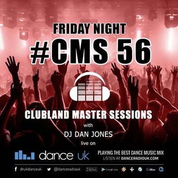 CMS56f - Clubland Master Sessions (Fri) - DJ Dan Jones - Dance Radio UK (09 DEC 2016)