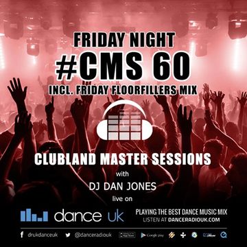 CMS60f - Clubland Master Sessions (Fri) - DJ Dan Jones - Dance Radio UK (20 JAN 2017)