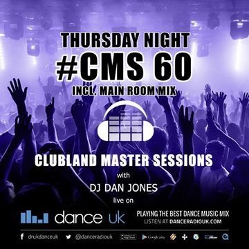 CMS60t - Clubland Master Sessions (Thur) - DJ Dan Jones - Dance Radio UK (19 JAN 2017)