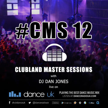 CMS12 - Clubland Master Sessions - DJ Dan Jones - Dance Radio UK (19/11/2015)