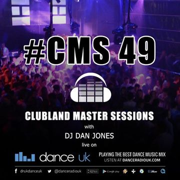 CMS49 - Clubland Master Sessions - DJ Dan Jones - Dance Radio UK (13/10/2016)