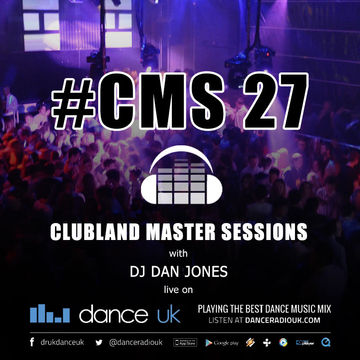 CMS27 - Clubland Master Sessions - DJ Dan Jones - Dance Radio UK (03/03/2016)