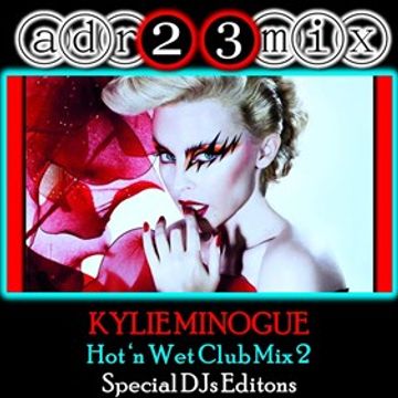 Kylie Minogue - Hot & Cool Remixes Vol. 2 (adr23mix)Special DJs Editions