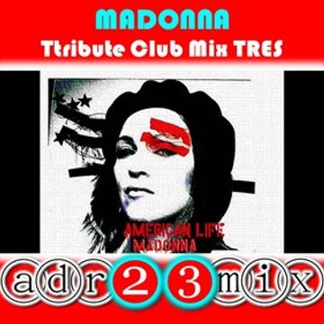 MADONNA American Life TRIBUTE CLUB MIX 3 (adr23mix) Special DJs Editions