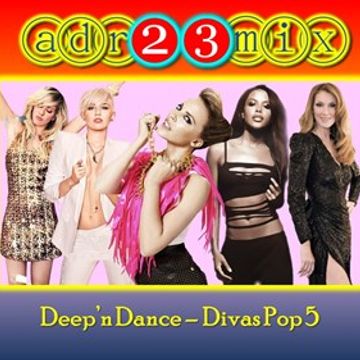 Deep'n Dance   Divas Pop 5 (adr23mix)