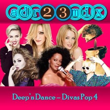 Deep'n Dance - Divas Pop 4 (adr23mix)
