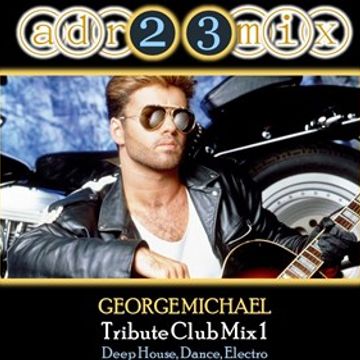 GEORGE MICHAEL - Tribute Club Mix 1 (adr23mix) Deep House, Dance, Electro