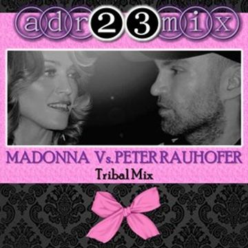 Madonna Vs. Peter Rauhofer - Tribute Mix (adr23mix)