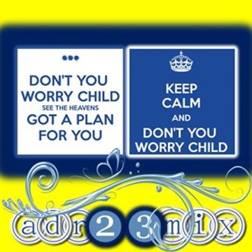 DON'T U WORRY CHILD (adr23mix) Obsessive Club Mix SPECIAL DJs EDITIONS