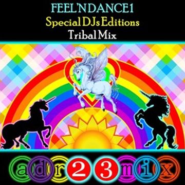 FEEL'N DANCE 1 (adr23mix) Tribal House Mix