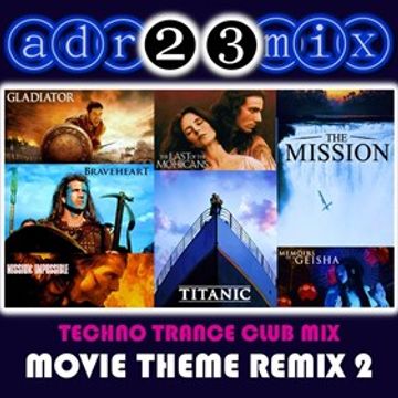 MOVIE THEME REMIX 2 (adr23mix) Techno Trance Club Mix