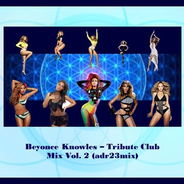 Beyonce Knowles - Tribute Club Mix Vol. 2 (adr23mix)