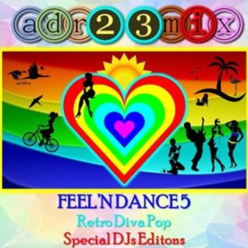 FEEL'N DANCE 5 - Retro Diva Pop (adr23mix) Special DJs Editions - TRIBAL HOUSE DANCE DISCO