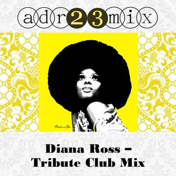 Diana Ross - Tribute Club Mix (adr23mix)