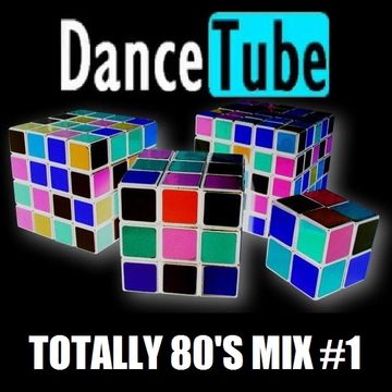 Totally 80's Mix #1 for DanceTube Mix Show (11/20/2009)