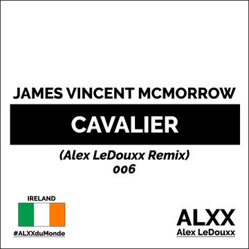 James Vincent McMorrow - Cavalier (Alex LeDouxx Remix) - Ireland