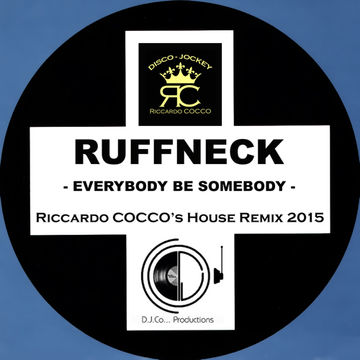 RUFFNECK   Everybody be somebody (Riccardo COCCO's House Remix 2015)