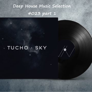 Tuchowsky Deep House Music Selection 023 part 1